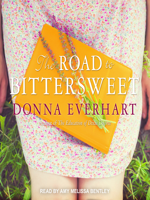 Title details for The Road to Bittersweet by Donna Everhart - Wait list